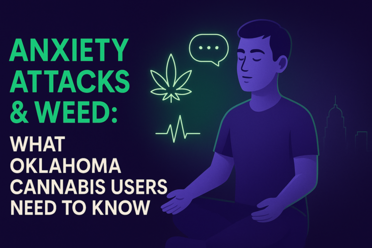 Anxiety Attacks & Weed: What Oklahoma Cannabis Users Need to Know