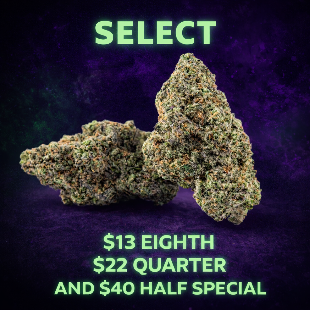 $13 EIGTH, $22 QUARTER, AND $40 HALF SELECT